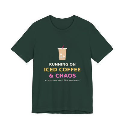 Running on Iced Coffee & Chaos — Funny Coffee Tee