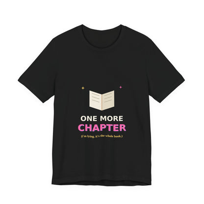 One More Chapter — Funny Book Lover Tee