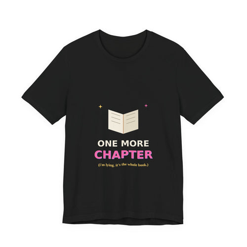 One More Chapter — Funny Book Lover Tee