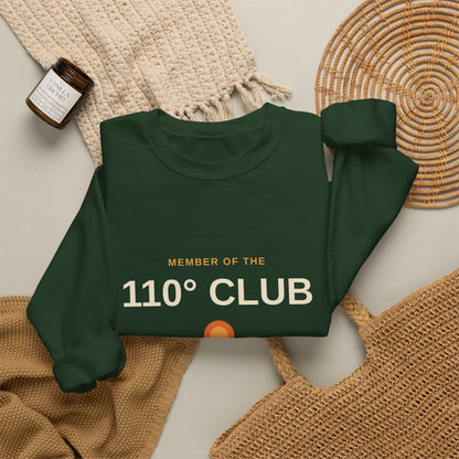 110 Degree Club — Indio, California Funny Desert Heat Sweatshirt
