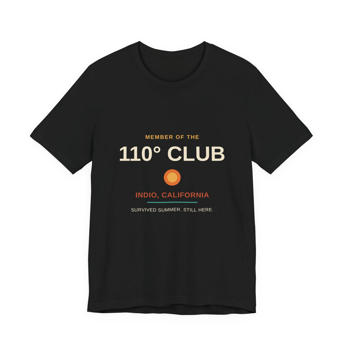 110 Degree Club — Indio, California Funny Desert Heat Tee