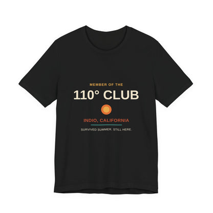 110 Degree Club — Indio, California Funny Desert Heat Tee