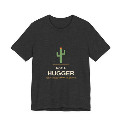 Not a Hugger — Funny Cactus Tee