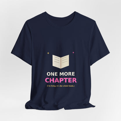 One More Chapter — Funny Book Lover Tee