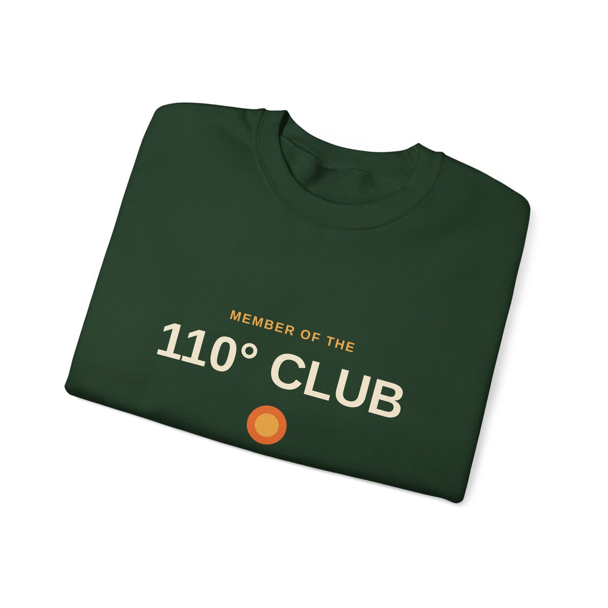 110 Degree Club — Indio, California Funny Desert Heat Sweatshirt